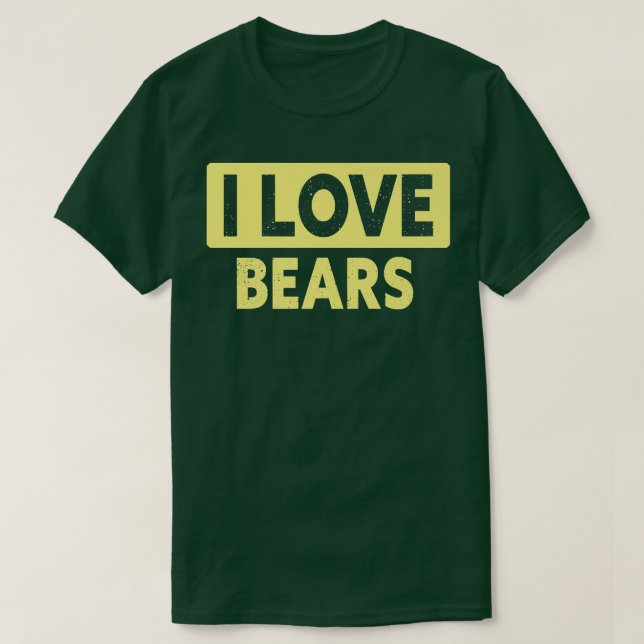 T-shirt Funny I Love Bears Premium (Design devant)