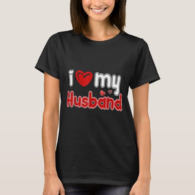 T-shirt Funny I Love My Husband  (Devant)