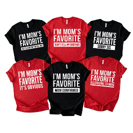 T-shirt funny I'm Mom's Favorite Son Daughter Siblings