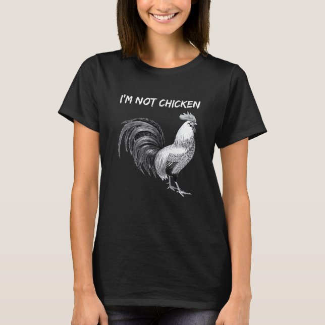 T-shirt Funny I'm Not Chicken I'm A Rooster Pun (Devant)