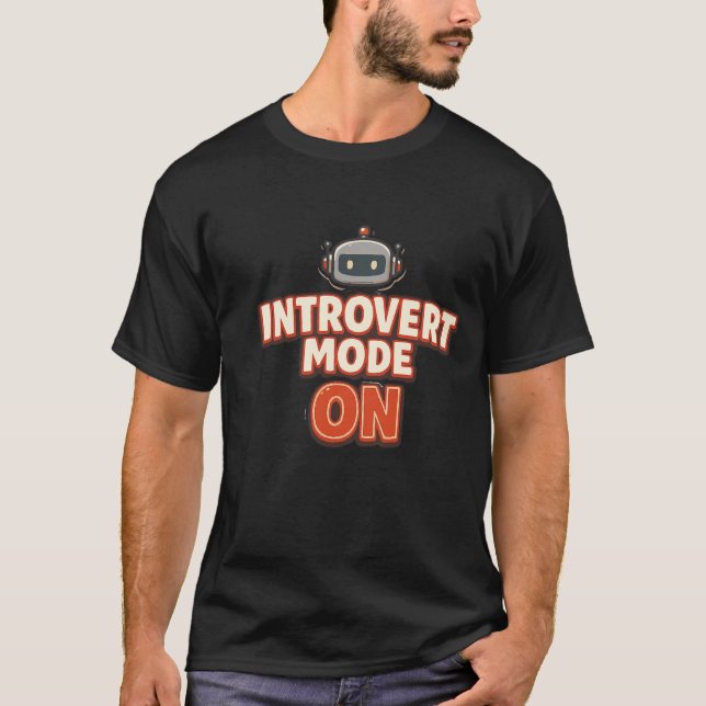 T-shirt Funny Introvert Robot - Introvert Mode On (Devant)