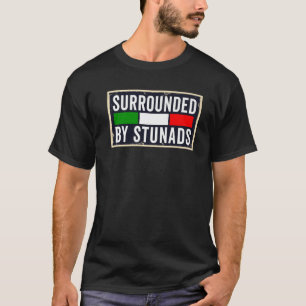 T-shirt Funny Italian Sayings Surrounded By Stunads Italy