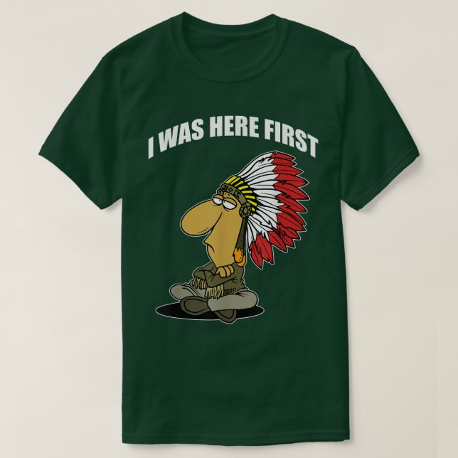 T-shirt FUNNY J'ÉTAIS ICI PREMIER Américain (Design devant)