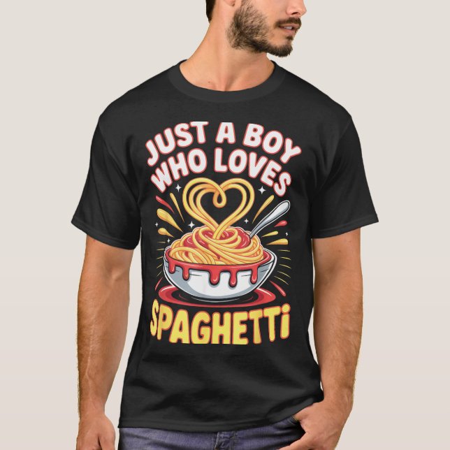 T-shirt Funny Just A Boy Who Loves Spaghetti  (Devant)