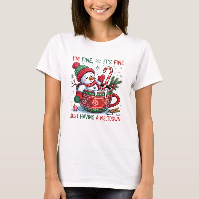T-shirt Funny Just Having a Meltdown Christmas Quote  (Devant)