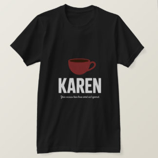 T-shirt Funny "KAREN" Sarcastic Coffee Graphic 
