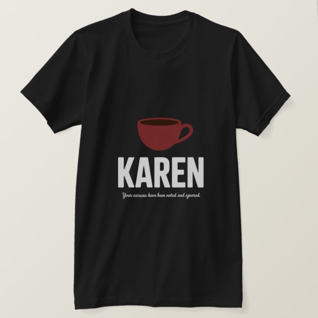 T-shirt Funny "KAREN" Sarcastic Coffee Graphic  (Design devant)