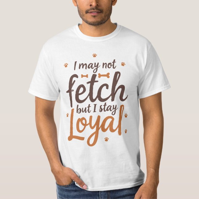 T-shirt Funny Loyal Dog Quote Saying Cute Canine Art (Devant)