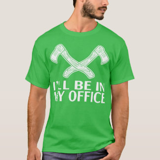 T-shirt Funny Lumberjack