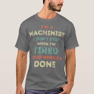 T-shirt Funny Machinist