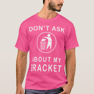 T-shirt Funny March Basketball Bracket
