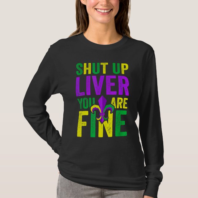 T-shirt Funny Mardi Gras Parade Outfit - Shut Up Liver You (Devant)