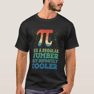 T-shirt Funny Math blague Pi comme nombre régulier mais in
