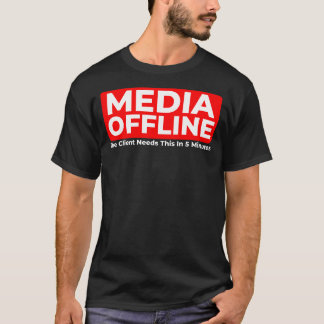 T-Shirt Funny Media Offline Video Editor