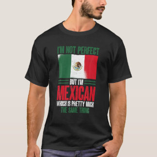 T-shirt Funny Mexique Je ne suis pas parfait mais je suis 