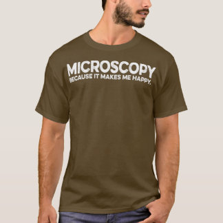 T-shirt Funny Microscopy Quote Gift For Microscopist Lab S