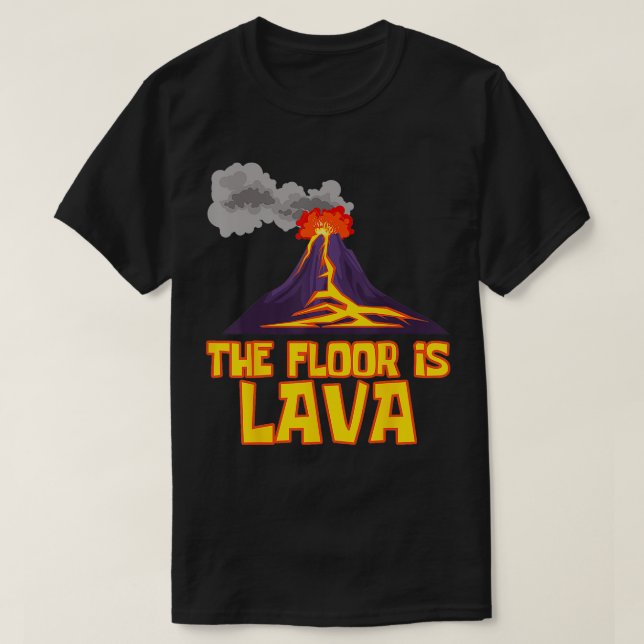 T-shirt Funny mignonne Le sol est Lava Volcano science cad (Design devant)