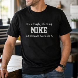 T-shirt Funny Mike Personnalisé Anniversaire Travail Dur