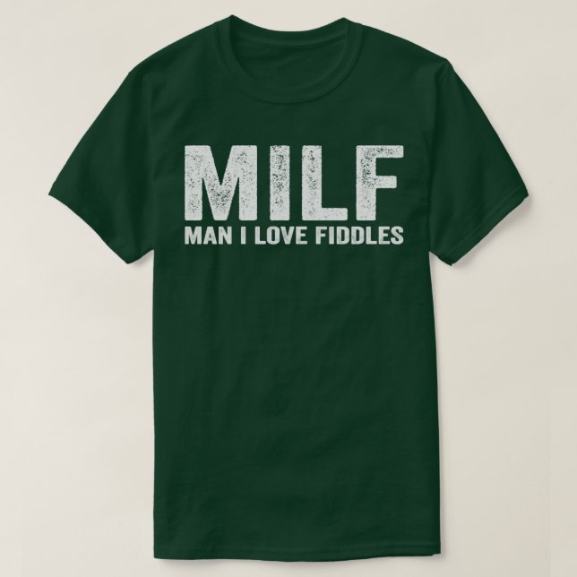 T-shirt Funny MILF Fiddle Fiddler Fiddling MILF Homme I Lo (Design devant)