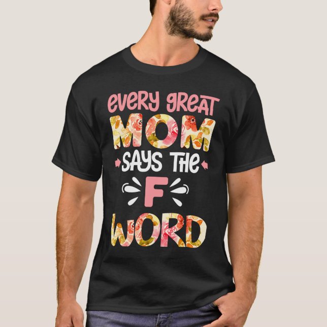 T-shirt Funny Mom  Fun Quote Sayings Floral Graphic Plus S (Devant)
