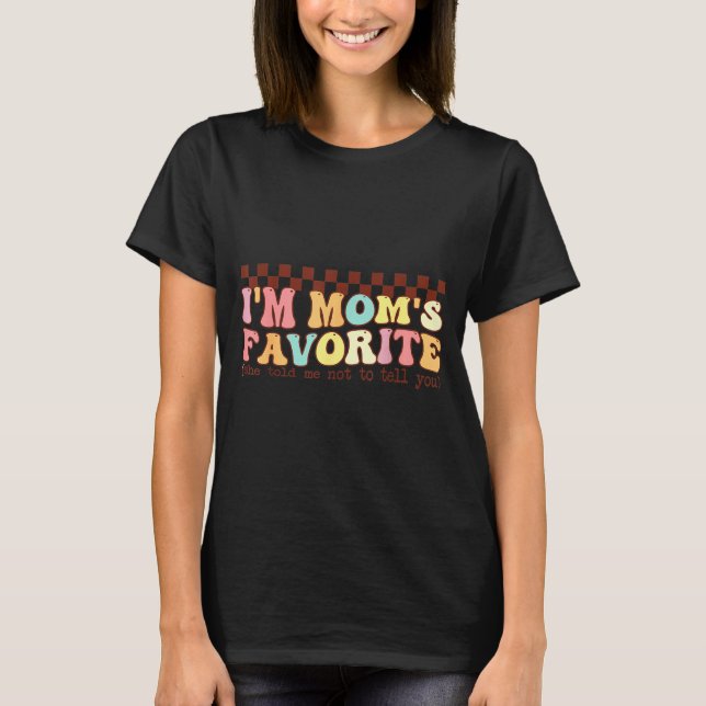 T-shirt Funny Moms Favorite Child Son Daughter I'm Mom's F (Devant)