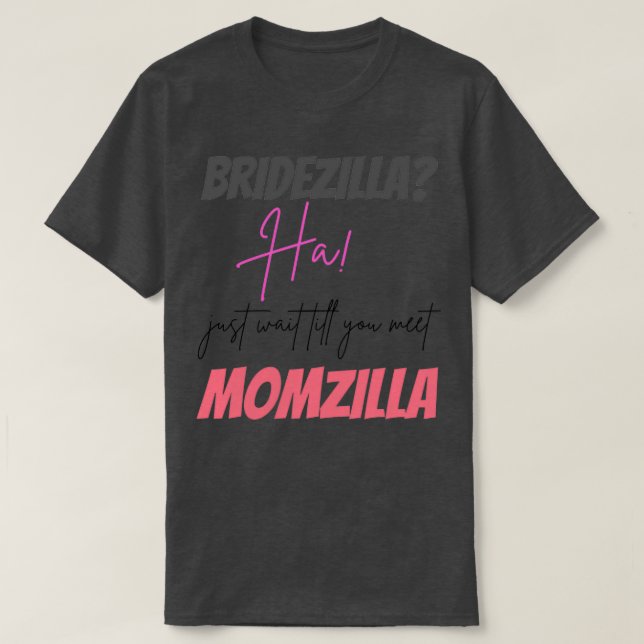T-shirt Funny Momzilla et Bridezilla Design (Design devant)