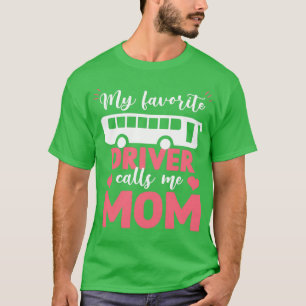 T-shirt Funny Mon conducteur de bus favori m'appelle Mothe