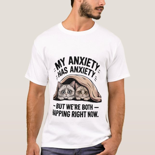 T-shirt Funny "My Anxiety Has Anxiety" Napping Cats 😴🐾 (Devant)