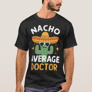 T-shirt Funny Nacho Moyenne Docteur Cinco De Mayo Mexique 