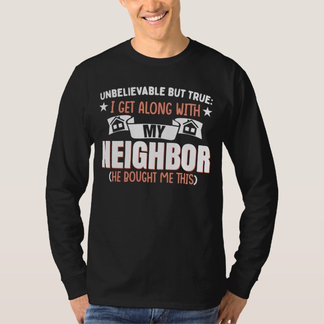 T-shirt Funny Neighborhood Joke Neighbor (Devant)