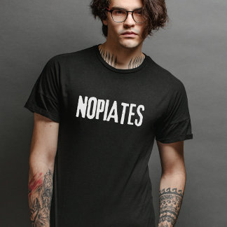 T-shirt Funny Nopiates Opiates Drogues Toxicomanie Sensibi