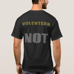T-shirt Funny NOT Shirt - Bénévolat NOT