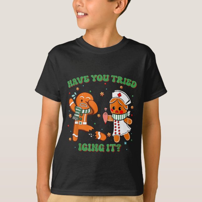 T-shirt Funny Nurse Christmas, Have You Tried Icing It  (Devant)