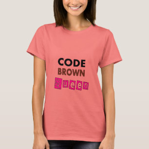 T-shirt Funny Nurse "CODE REINE BROWN" Cadeaux