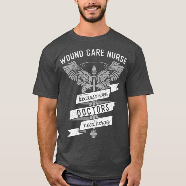 T-shirt Funny Nursing Wound Care Nurse Gift Idea  (2) (Devant)
