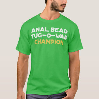 T-shirt Funny Offensive An l Bead Tug-O-War Champion (Yell