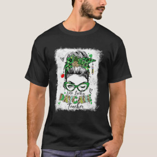 T-shirt Funny One Lucky Daycare Teacher Messy Bun St Patri