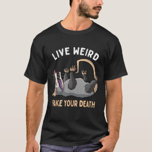 T-shirt Funny Opossum Live Fake Your Death Possum St