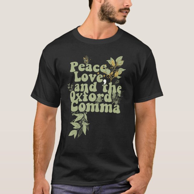 T-shirt Funny Oxford Comma Peace Love and Oxford Comma (Devant)