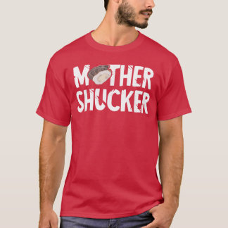 T-shirt Funny Oyster Mother Shucker Oyster Shucking Mom Se