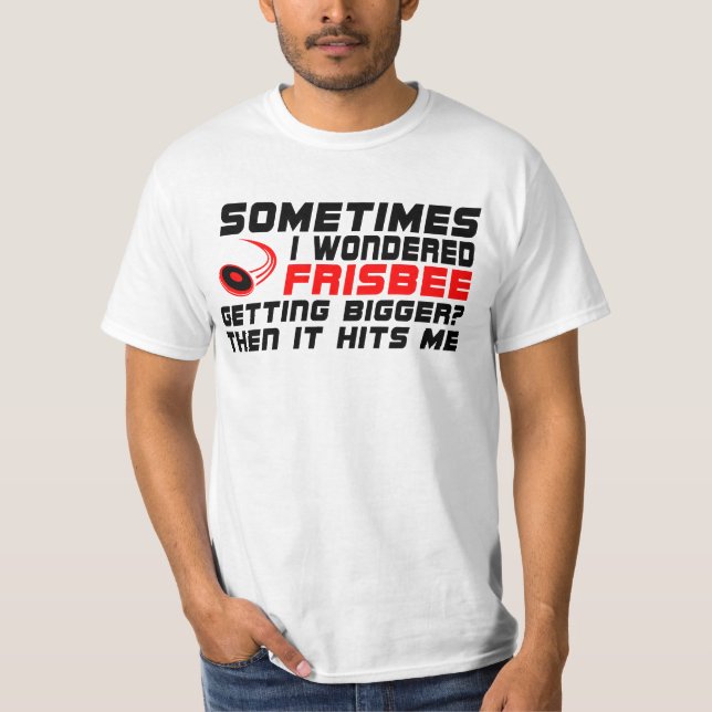 T-shirt Funny Parfois je me suis demandé frisbee devenir p (Devant)