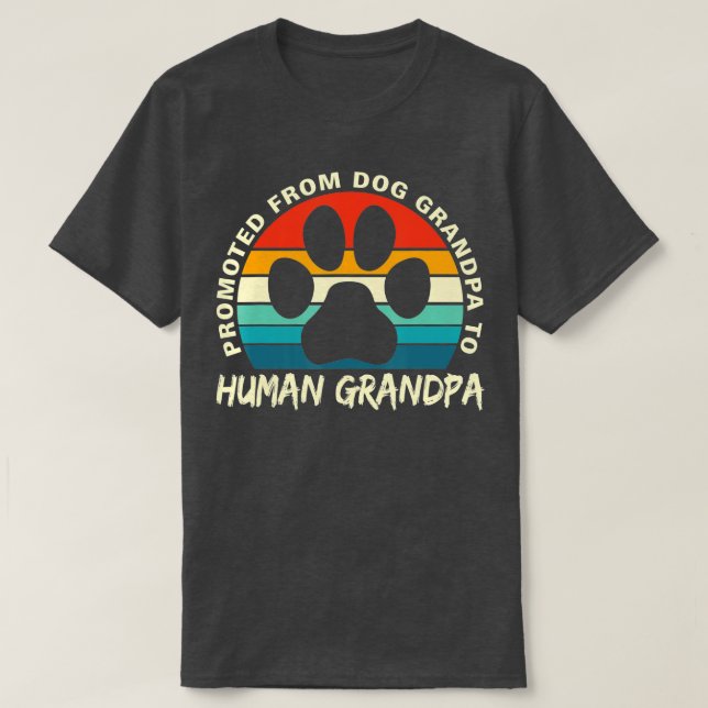 T-shirt Funny Paw Dog Promoted From Dog Grandpa To Human G (Design devant)