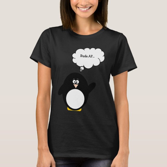 T-shirt Funny Penguin Rude AF Cute Penguin (Devant)