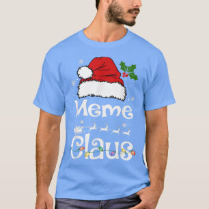 T-shirt Funny Père Noël Meme Claus Christmas Matching Fami