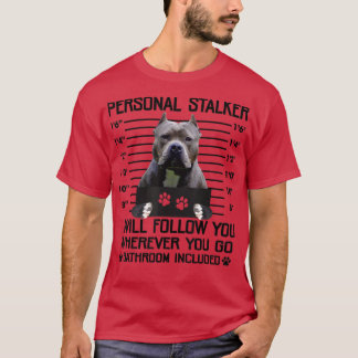T-shirt Funny Personal Stalker Pit Bull Terrier Amoureux d