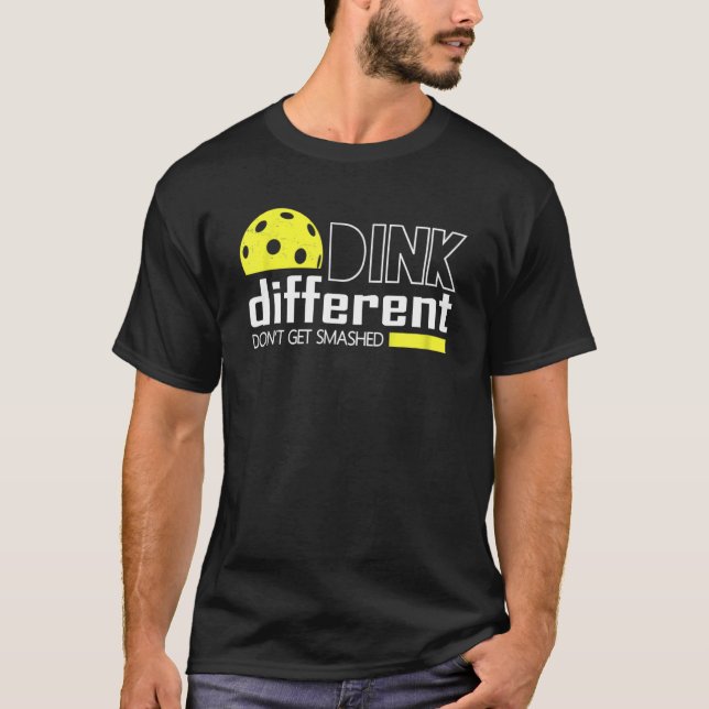 T-shirt Funny Pickleball Pun Dink Different Don't Get Smas (Devant)