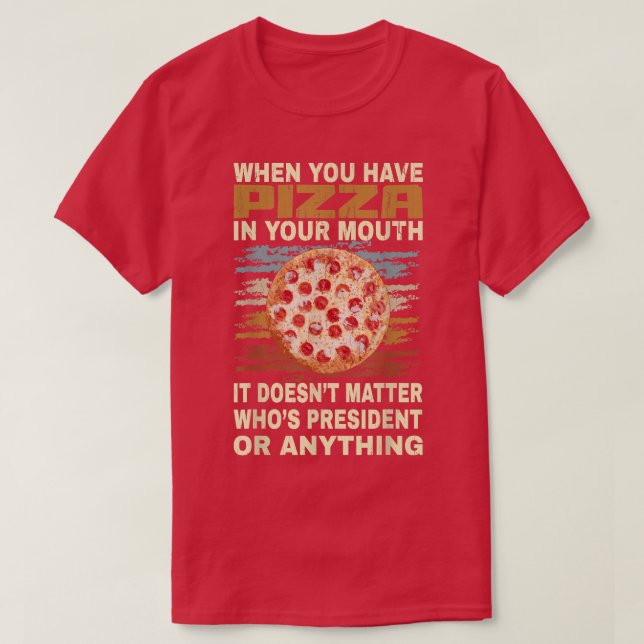 T-shirt Funny Pizza Lover Quote Joke For Pizza Addict Cool (Design devant)