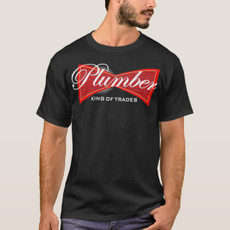 T-shirt Funny Plumber  King of Trades Tee  Gift 
