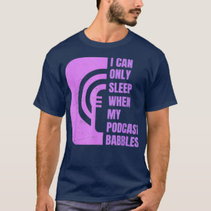 T-shirt Funny Podcast  Fall Asleep  Nap Podcast Junkie