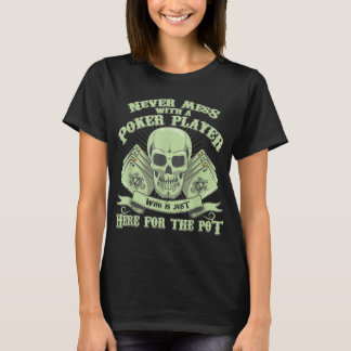 T-shirt Funny poker | Never Mess With A Poker